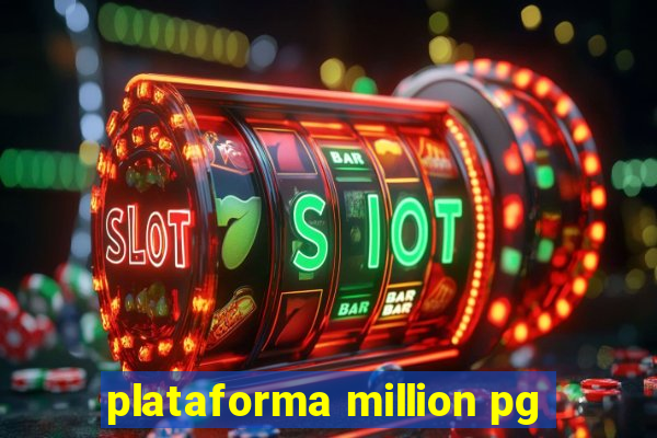 plataforma million pg